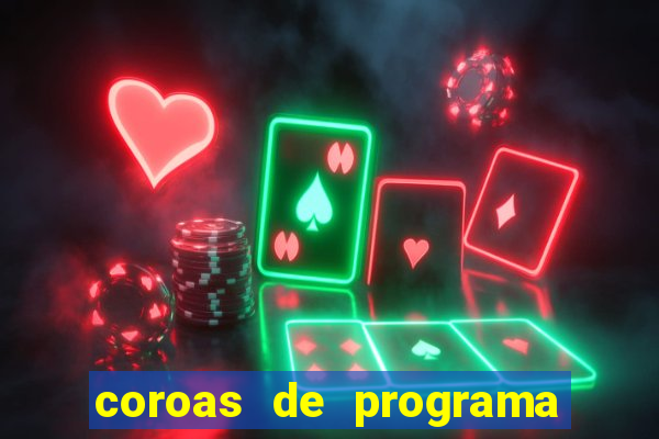 coroas de programa de porto alegre